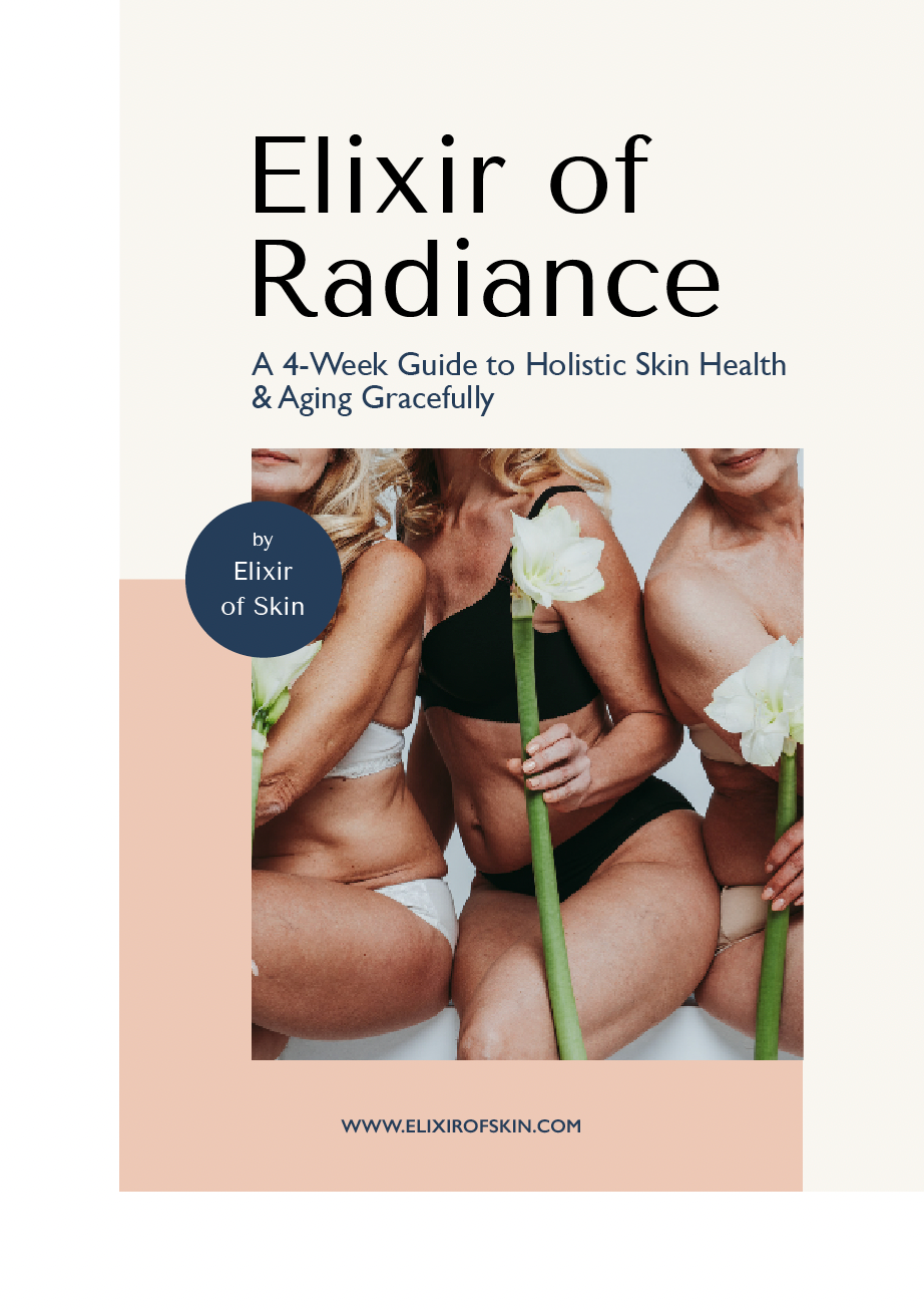 eBook: Elixir of Radiance – A 4-Week Guide to Holistic Skin Health &amp; Aging Gracefully